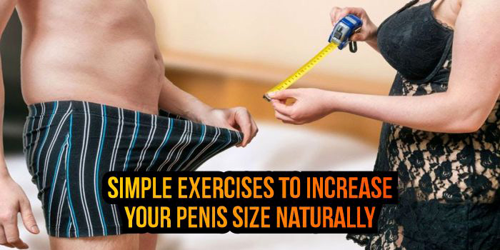 Simple Exercises to increase Your Penis Size Naturally