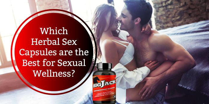 Which Herbal Sex Capsules are the Best for Sexual Wellness?