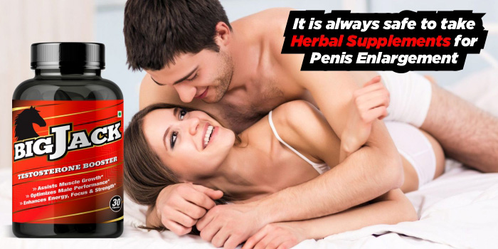 It is always safe to take Herbal Supplements for Penis Enlargement