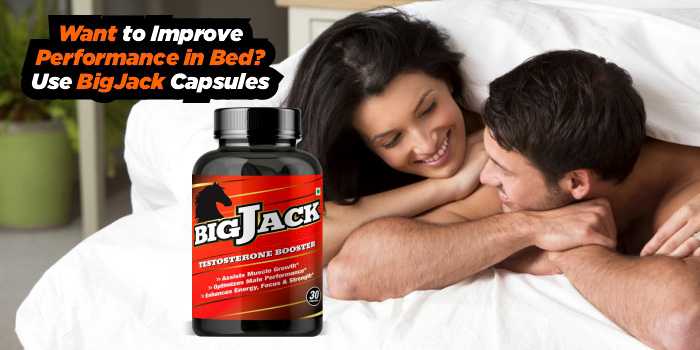 Want to Improve Performance in Bed? Use BigJack Capsules