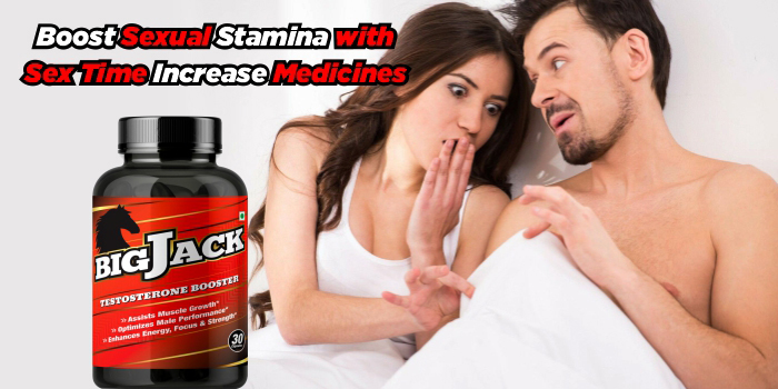 Boost Sexual Stamina with Sex Time Increase Medicines
